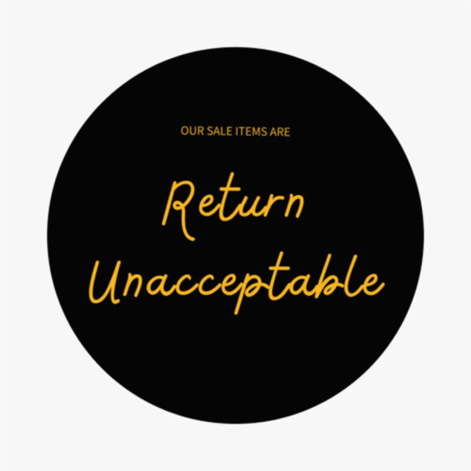 Circular black sign with yellow text stating Our sale items are Return Unacceptable for SALE Leopard Scarf includes damaged fabric